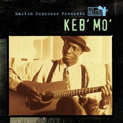 Martin Scorsese presents the Blues: Keb' Mo' - CD Audio di Keb' Mo'