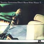 Don't Mess with Mister T - CD Audio di Stanley Turrentine