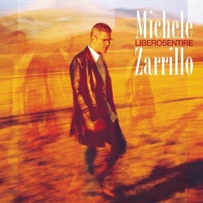 Liberosentire - CD Audio di Michele Zarrillo