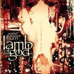 As the Palaces Burn - CD Audio di Lamb of God