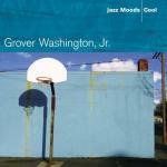 Jazz Moods: Cool - CD Audio di Grover Washington Jr.