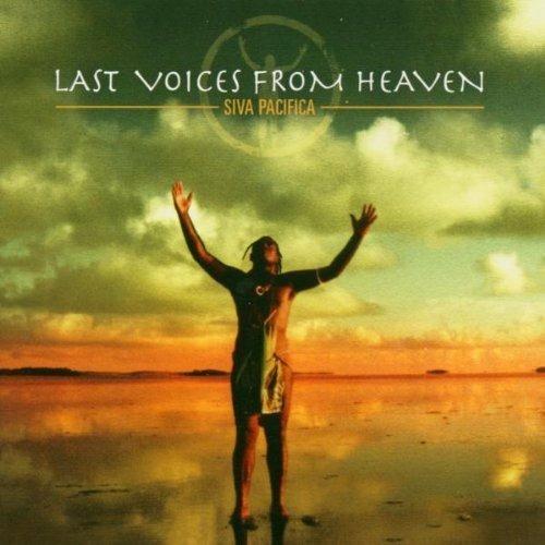 Siva Pacifica - CD Audio di Last Voices from Heaven