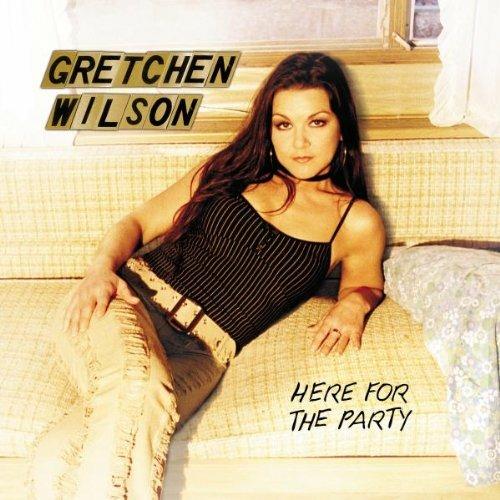 Here for the Party - CD Audio di Gretchen Wilson