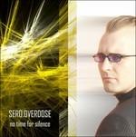 No Time for Silence - CD Audio di Sero Overdose