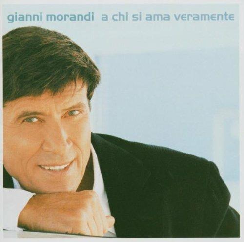 A chi si ama veramente - CD Audio di Gianni Morandi