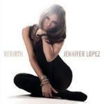 Rebirth - CD Audio di Jennifer Lopez