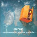 Non al denaro, non all'amore né al cielo - CD Audio di Morgan