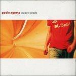 Nuove strade - CD Audio di Paolo Agosta