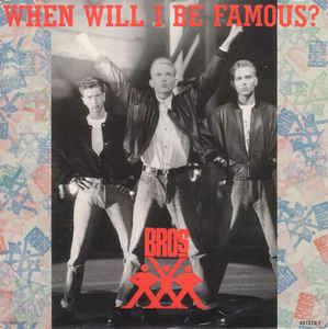 When Will I Be Famous? - Vinile 7'' di Bros