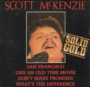 San Francisco / Like An Old Time Movie / Don't Make Promises / What's The Difference - CD Audio di Scott McKenzie