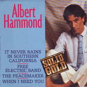 It Never Rains In Southern California / The Free Electric Band / The Peacemaker / When I Need You - CD Audio di Albert Hammond