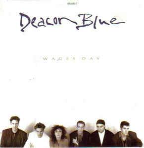 Wages Day - Vinile 7'' di Deacon Blue