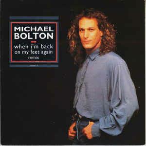 When I'm Back On My Feet Again (Remix) - Vinile 7'' di Michael Bolton