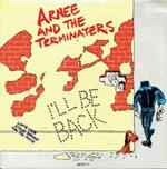 Arnee And The Terminaters: I'll Be Back