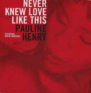 Pauline Henry Featuring Wayne Marshall: Never Knew Love Like This - Vinile LP