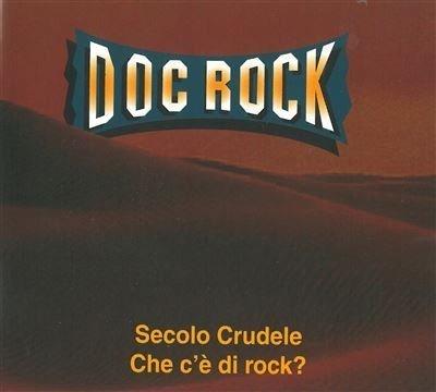 Secolo Crudele - CD Audio di Doc Rock