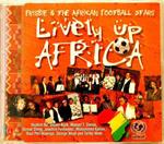 Frisbie & The African Football Stars: Lively Up Africa