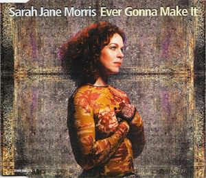 Ever Gonna Make It - CD Audio di Sarah Jane Morris
