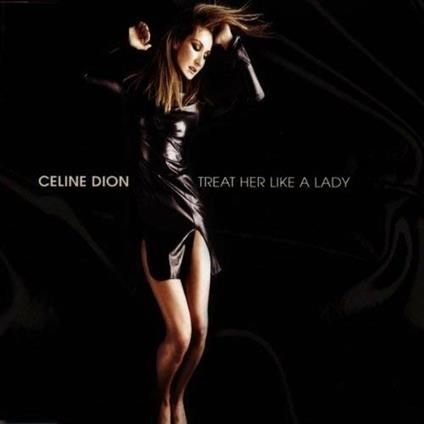 Treat Her Like a Lady - CD Audio di Céline Dion