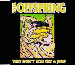 Why Don't You Get A Job? - CD Audio di Offspring