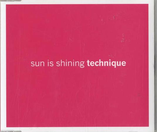 Sun Is Shining - CD Audio Singolo di Technique