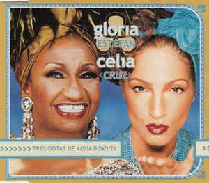 Tres Gotas De Agua Bendita - CD Audio di Gloria Estefan,Celia Cruz
