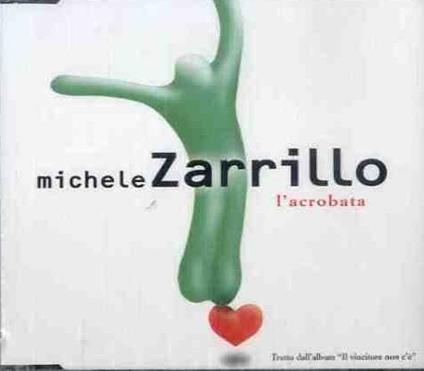 L'acrobata - CD Audio di Michele Zarrillo