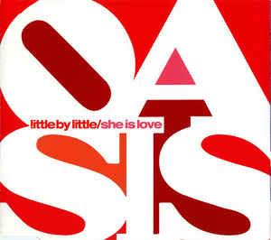 Little By Little / She Is Love - CD Audio di Oasis