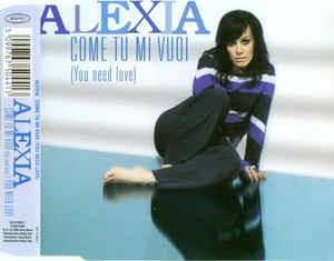 Come Tu Mi Vuoi - CD Audio di Alexia