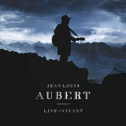 Live = Vivant - CD Audio + DVD di Jean-Louis Aubert