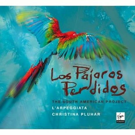 Los Pajaros Perdidos - CD Audio di Christina Pluhar,L' Arpeggiata