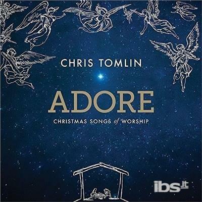 Adore.christmas Songs - CD Audio di Chris Tomlin