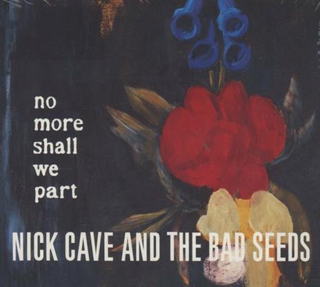 No More Shall We Part (2011 Remaster) - CD Audio + DVD di Nick Cave and the Bad Seeds