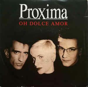 Oh Dolce Amor - Vinile 7'' di Proxima