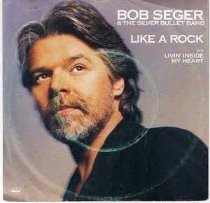 Like A Rock - Vinile 7'' di Bob Seger and the Silver Bullet Band