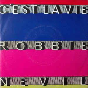 C'est La Vie - Vinile 7'' di Robbie Nevil