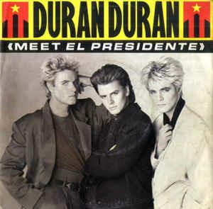 Meet El Presidente - Vinile 7'' di Duran Duran