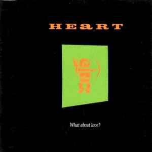 What About Love? - CD Audio di Heart