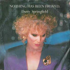 Nothing Has Been Proved - Vinile 7'' di Dusty Springfield