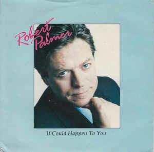 It Could Happen To You - Vinile 7'' di Robert Palmer