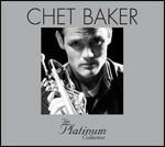 The Platinum Collection: Chet Baker - CD Audio di Chet Baker