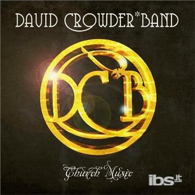 Church Music - CD Audio di David Crowder (Band)