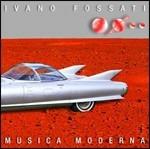 Musica moderna - CD Audio di Ivano Fossati