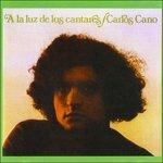A La Luz De Los Cantares - CD Audio di Carlos Cano