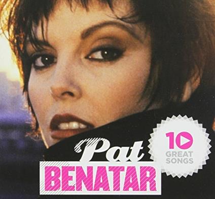 10 Great Songs - CD Audio di Pat Benatar