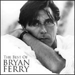 The Best of Bryan Ferry - CD Audio di Bryan Ferry