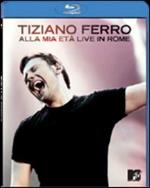 Tiziano Ferro. Alla mia età. Live in Rome (Blu-ray)