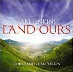 This Land of Ours - CD Audio di Karl Jenkins