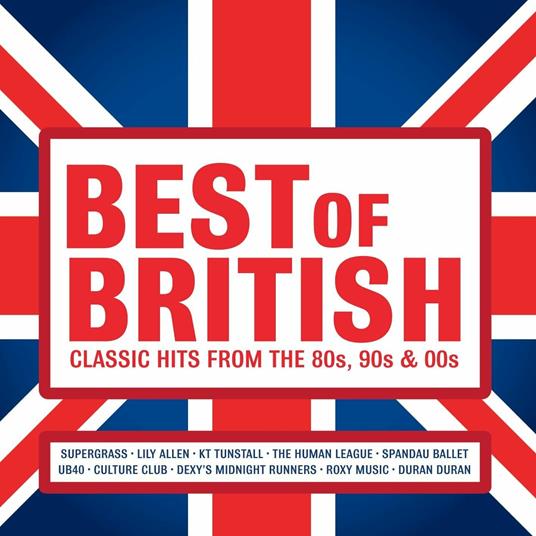 Best of British. Classic Hits from the 80s, 90s & 00s - CD Audio