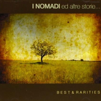 I Nomadi ed altre storie... Best & Rarities - CD Audio di I Nomadi